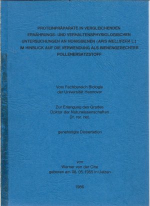 gebrauchtes Buch – Ohe, Werner von der – Proteinpräparate in vergleichenden ernährungs- und verhaltensphysiologischen Untersuchungen an Honigbienen (Apis mellifera L.) im Hinblick auf die Verwendung als bienengerechter Pollenersatzstoff