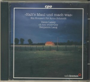 "Halt´s Maul und mach was" - Ein Konzert für Arno Schmidt