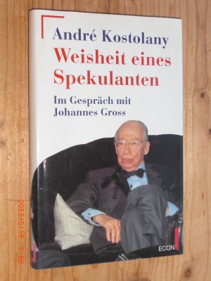 gebrauchtes Buch – André Kostolany – Weisheit eines Spekulanten - Im Gespräch mit Johannes Gross