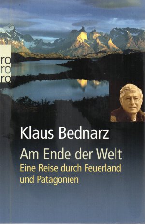 gebrauchtes Buch – Klaus Bednarz – Am Ende der Welt - Eine Reise durch Feuerland und Patagonien