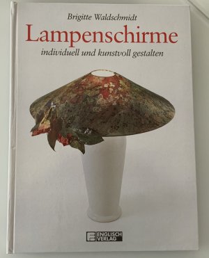 Lampenschirme individuell und kunstvoll gestalten