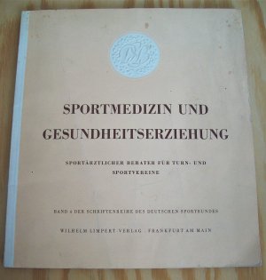 Sportmedizin und Gesundheitserziehung. Sportärztlicher Berater für Turn- und Sportvereine. Band 4 der Schriftenreihe des Deutschen Sportbundes.