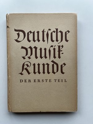 Deutsche Musikkunde. Der Erste Teil