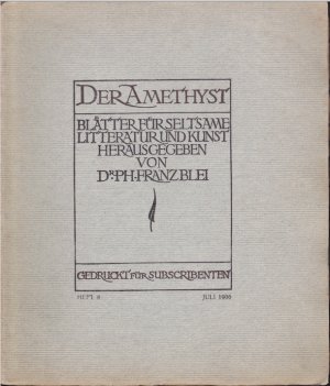 Der Amethyst. Blätter für seltsame Litteratur und Kunst, Heft 8. Gedruckt für Subskribenten.