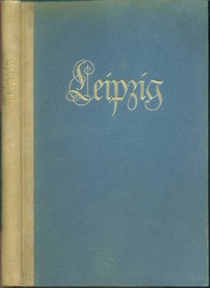 Leipzig  -  Ein Blick in das Wesen und Werden einer deutschen Stadt. Festgabe der Stadt Leipzig 1914