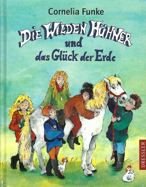 gebrauchtes Buch – Cornelia Funke – Die wilden Hühner und das Glück der Erde