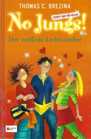 gebrauchtes Buch – Thomas C. Brezina – Der verflixte Liebeszauber - No Jungs!