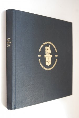 gebrauchtes Buch – Kampert, Ferdi und Zentralinnungsverband des Schornsteinfegerhandwerks – 1884-1984. 100 Jahre Zentralinnungsverband des Schornsteinfegerhandwerks