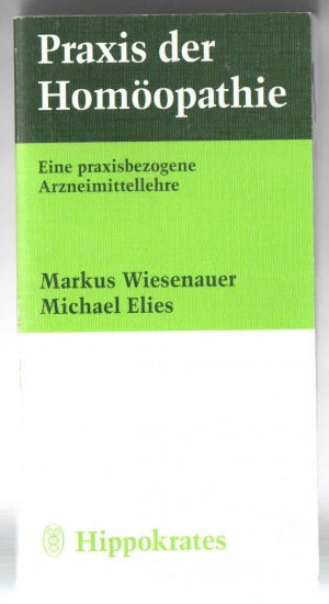 gebrauchtes Buch – Markus Wiesenauer – Praxis der Homöopathie.