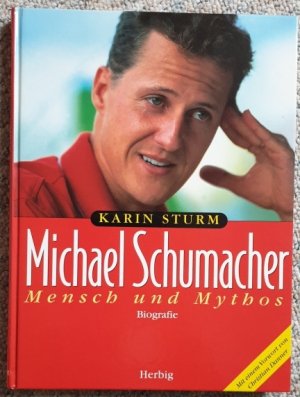 gebrauchtes Buch – Karin Sturm – Michael Schumacher - Mensch und Mythos - Biografie.