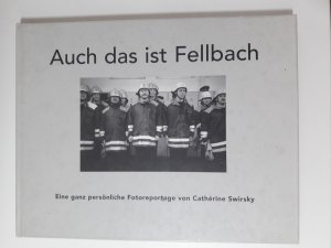 Auch das ist Fellbach : eine ganz persönliche Fotoreportage