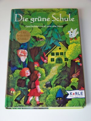 Die grüne Schule +++ Geschichten rund ums alte Haus +++ gebunden +++ TOP!!!