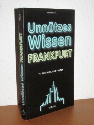 gebrauchtes Buch – Mirela Stanly – Unnützes Wissen Frankfurt - 711 erstaunliche Fakten