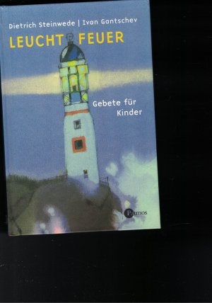 gebrauchtes Buch – Steinwede, Dietrich – Leuchtfeuer Gebete für Kinder mit Bildern von Ivan Gantschev