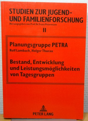 Planungsgruppe PETRA: Bestand, Entwicklung und Leistungsmöglichkeiten von Tagesgruppen (Studien zur Jugend- und Familienforschung, Band II, Band 2)