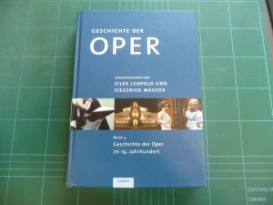 Geschichte der Oper. Band 3: Geschichte der Oper im 19. Jahrhundert