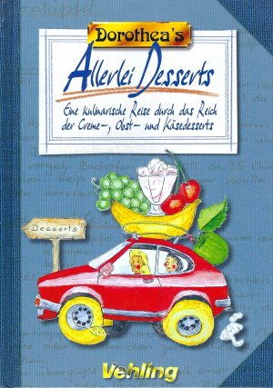 gebrauchtes Buch – Dorothea Haselkamp – Allerlei Desserts - Eine kulinarische Reise durch das Reich der Creme-, Obst- und Käsedesserts