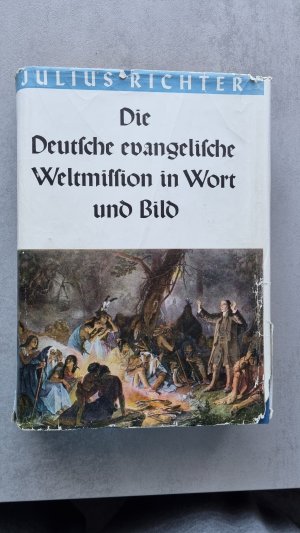 Die Deutsche evangelische Weltmission in Wort und Bild