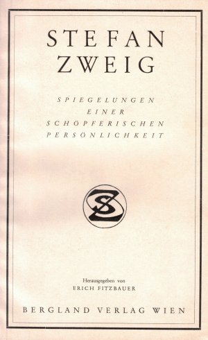 Stefan Zweig., Spiegelungen einer schöpferischen Persönlichkeit.