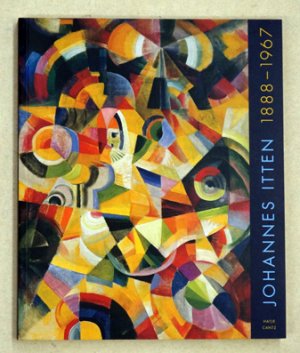 Johannes Itten (1888-1967). Alles in einem - Alles im Sein.