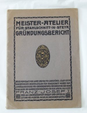 MEISTER-ATELIER für STAHLSCHNITT in STEYR. GRÜNDUNGSBERICHT.