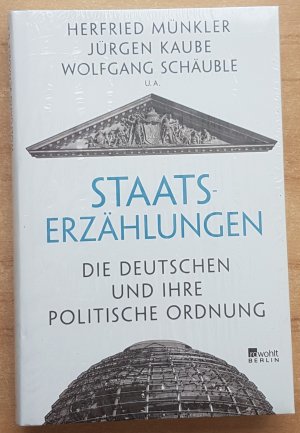 Staatserzählungen - Die Deutschen und ihre politische Ordnung