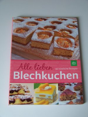 Alle lieben Blechkuchen 90 köstliche Blechkuchen Schnell & einfach TOP!!!