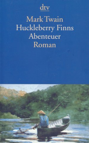 Huckleberry Finns Abenteuer: Roman (dtv Fortsetzungsnummer 12, Band 13443)