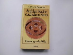 Auf der Suche nach dem Sinn : Deutungen der Welt