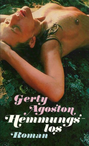 gebrauchtes Buch – Gerty Agoston – Hemmungslos