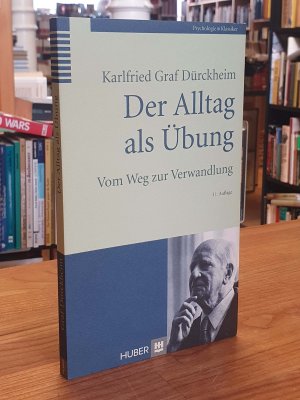 Der Alltag als Übung - Vom Weg zur Verwandlung