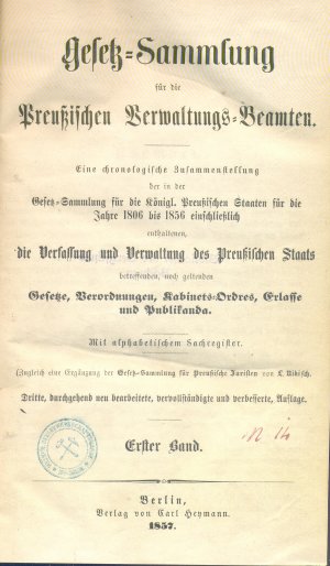 Gesetz-Sammlung für die Preußischen Verwaltungs-Beamten. Eine chronologische Zusammenstellung der in der Gesetz-Sammlung für die Königl. Preußischen Staaten […]