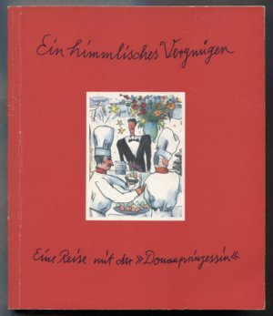 Ein himmlisches Vergnügen. Eine Reise mit der "Donauprinzessin". Mit Zeichnungen von Ingrid M. Schmeck.