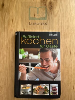 Raffiniert kochen für Gäste