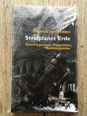 neues Buch – Dietrich ZurNedden – Strafplanet Erde - Forschungsreisen, Stippvisiten, Nachbargalaxien