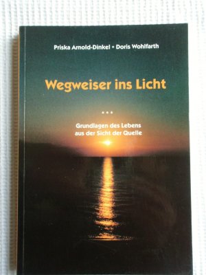 gebrauchtes Buch – Arnold-Dinkel, Priska; Wohlfahrt – Wegweiser ins Licht