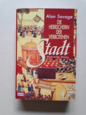 gebrauchtes Buch – Alan Savage – Die Herrscherin der verbotenen Stadt