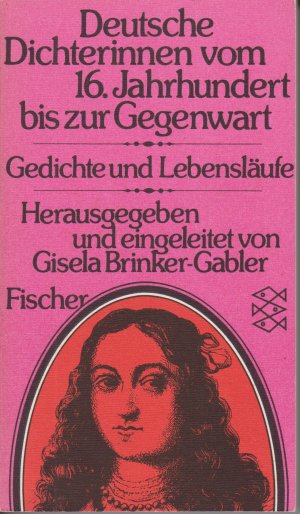 Deutsche Dichterinnen vom 16. Jahrhundert bis zur Gegenwart. Gedichte und Lebensläufe. Herausgegeben und eingeleitet von Gisela Brinker-Gabler