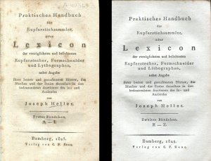 Praktisches Handbuch für Kupferstichsammler oder Lexicon der vorzüglichsten und beliebtesten Kupferstecher, Formschneider und Lythographen, nebst Angabe […]