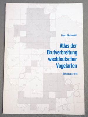 gebrauchtes Buch – Goetz Rheinwald – Atlas der Brutverbreitung westdeutscher Vogelarten - Kartierung  1975