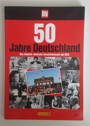 04- 50 Jahre Deutschland – Das deutsch-deutsche Geschichtsbuch von Bild