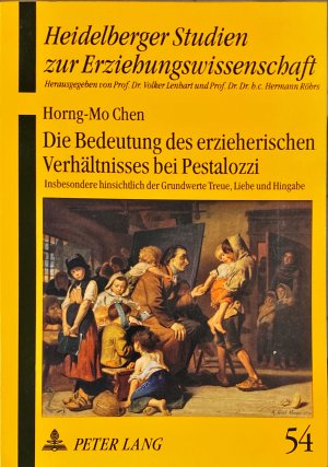 Die Bedeutung des erzieherischen Verhältnisses bei Pestalozzi - Insbesondere hinsichtlich der Grundwerte Treue, Liebe und Hingabe