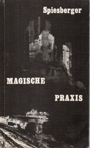 Magische Praxis - Magisch-Mystische Schulung in Theorie und Praxis