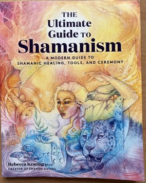 The Ultimate Guide to Shamanism