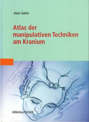 Atlas der manipulativen Techniken am Kranium