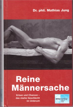 gebrauchtes Buch – Jung, Dr. phil – Reine Männersache - Krisen und Chancen - Das starke Geschlecht im Umbruch