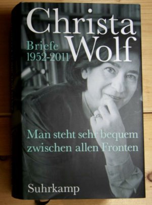 Man steht sehr bequem zwischen allen Fronten. Briefe 1952-2011.