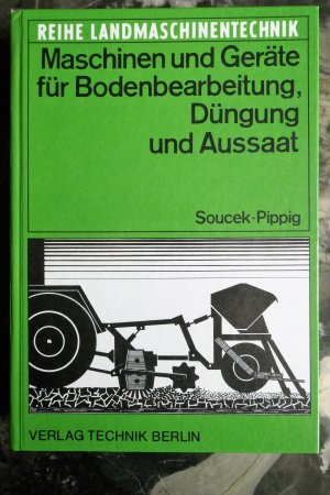 Maschinen und Geräte für Bodenbearbeitung, Düngung und Aussaat