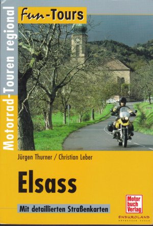 gebrauchtes Buch – Leber, Christian; Thurner – Fun-Tours Elsass. Motorrad-Touren regional