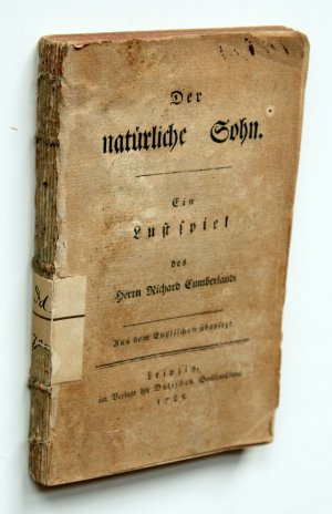 Der natürliche Sohn. Ein Lustspiel. Aus dem Englischen übersetzt [von Carl Gottlob Küttner]